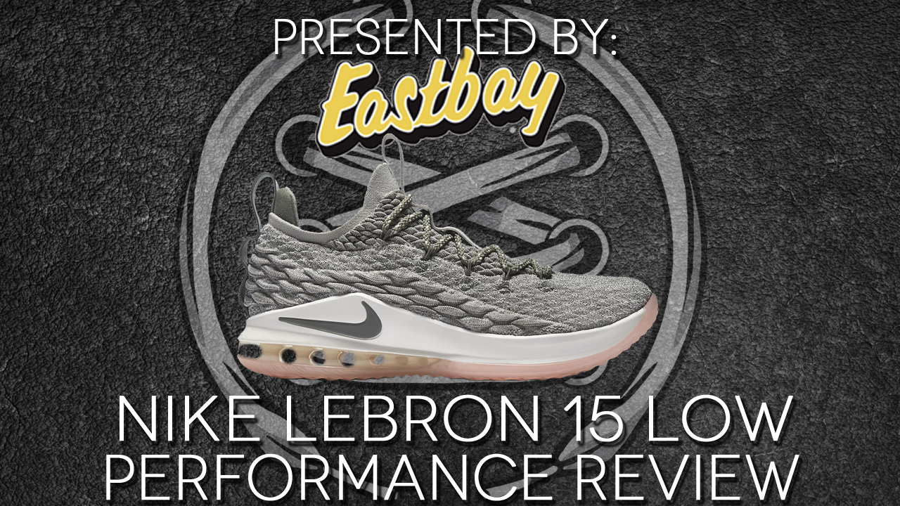 Nike LeBron 15 Low Performance Review 